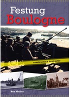 Festung Boulogne - Constructie & Destructie